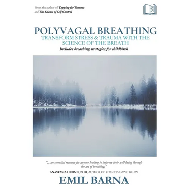 Polyvagal Breathing: Transform Stress & Trauma with the Science of the Breath