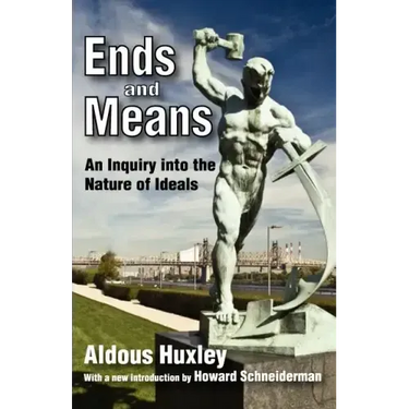 Ends and Means: An Inquiry into the Nature of Ideals