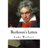 Beethoven's Letters: Complete Volume I and II (1790-1826)