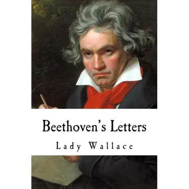 Beethoven's Letters: Complete Volume I and II (1790-1826)