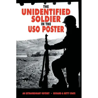 The Unidentified Soldier in the USO Poster: An Extraordinary Odyssey