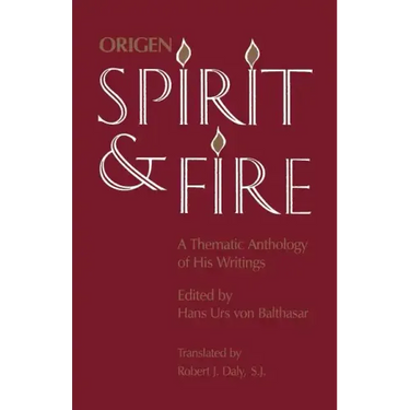 Spirit and Fire: A Thematic Anthology of His Writings