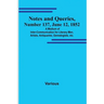Notes and Queries, Number 137, June 12, 1852; A Medium of Inter-communication for Literary Men, Artists, Antiquaries, Genealogists, etc.