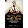 Thirteen Years at the Russian Court: the Last Years of the Romanov Tsar and His Family by an Eyewitness