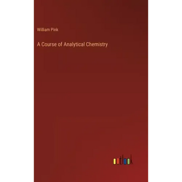 A Course of Analytical Chemistry