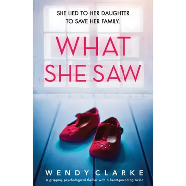 What She Saw: A gripping psychological thriller with a heart-pounding twist