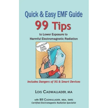 Quick & Easy EMF Guide: 99 Tips to Lower Exposure to Harmful Electromagnetic Radiation - Includes Dangers of 5G & Smart Devices