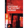Epicoene or The Silent Woman