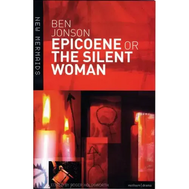 Epicoene or The Silent Woman