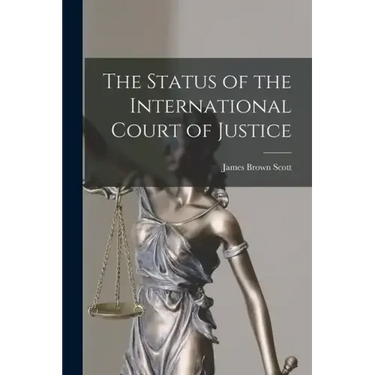 The Status of the International Court of Justice