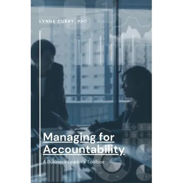 Managing for Accountability: A Business Leader's Toolbox