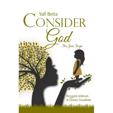 Yall Betta Consider God...Im Jus Sayn