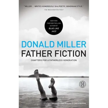 Father Fiction: Chapters for a Fatherless Generation