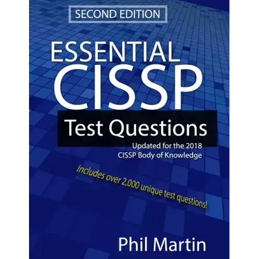 Essential Cissp Test Questions: Updated for the 2018 Cissp Body of Knowledge