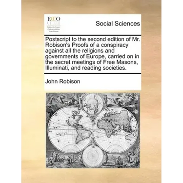 PostScript to the Second Edition of Mr. Robison's Proofs of a Conspiracy Against All the Religions and Governments of Europe, Carried on in the Secret