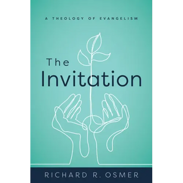 The Invitation: A Theology of Evangelism