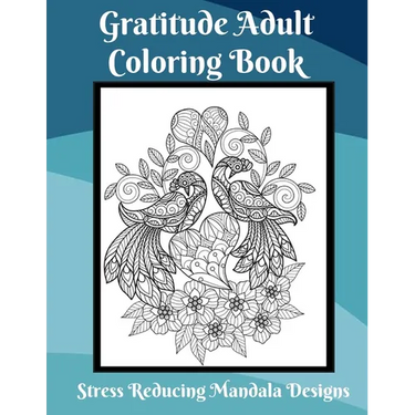 Gratitude Coloring Book for Adults Stress Relief Mandala Designs: Coloring Book for Adults to Relieve Stress