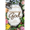 Gardening with God