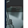 Neurasthenia: or Nervous Exhaustion