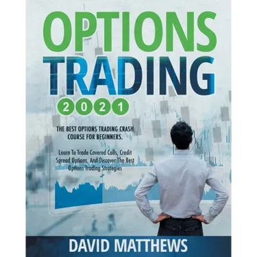 Options Trading 2021: 2-in-1: The Best Options Trading Crash Course For Beginners. Learn To Trade Covered Calls, Credit Spread Options, And
