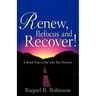 Renew, Refocus and Recover!