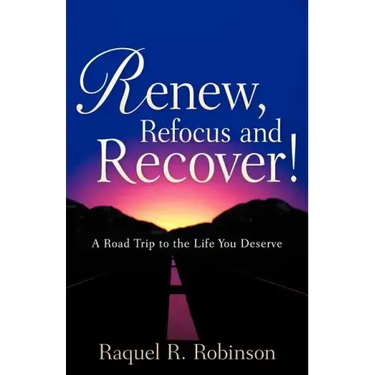 Renew, Refocus and Recover!