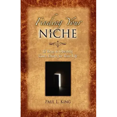 Finding Your Niche: 12 Keys to Opening God's Doors for Your Life