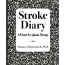 Stroke Diary: A Primer for Aphasia Therapy