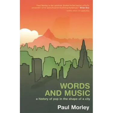 Words and Music: A History of Pop in the Shape of a City