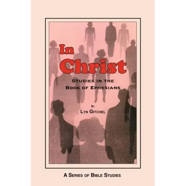 In Christ: Studies in the Book of Ephesians