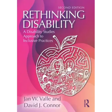 Rethinking Disability: A Disability Studies Approach to Inclusive Practices
