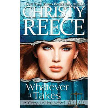 Whatever It Takes: A Grey Justice Novel