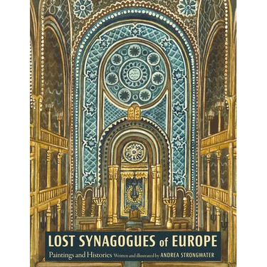 Lost Synagogues of Europe: Paintings and Histories