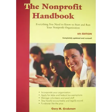 The Nonprofit Handbook: Everything You Need to Know to Start and Run Your Nonprofit Organization