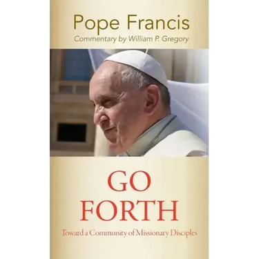 Go Forth: Toward a Community of Missionary Disciples