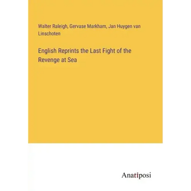 English Reprints the Last Fight of the Revenge at Sea