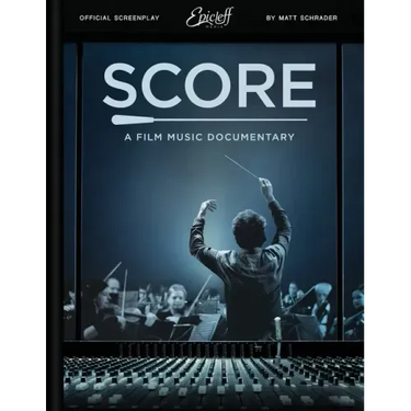 Score: A Film Music Documentary (Screenplay & Film Script)