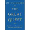 The Great Quest: Invitation to an Examined Life and a Sure Path to Meaning