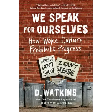 We Speak for Ourselves: How Woke Culture Prohibits Progress