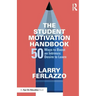 The Student Motivation Handbook: 50 Ways to Boost an Intrinsic Desire to Learn
