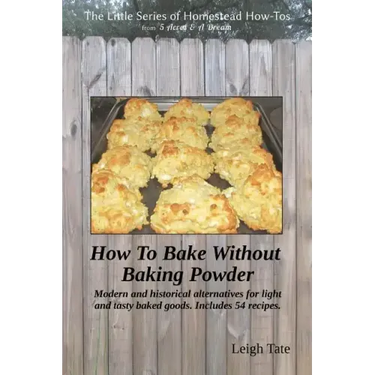 How To Bake Without Baking Powder: modern and historical alternatives for light and tasty baked goods