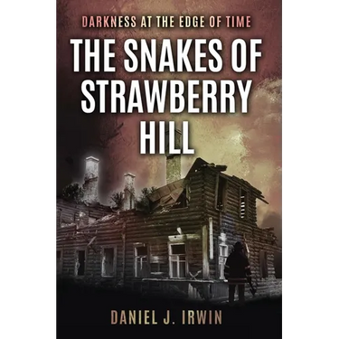 Darkness at the Edge of Time: The Snakes of Strawberry Hill