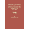 Marriage Licenses of Caroline County, Maryland, 1774-1815