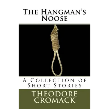 The Hangman's Noose: A Collection of Short Stories