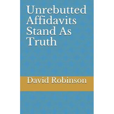 Unrebutted Affidavits Stand as Truth