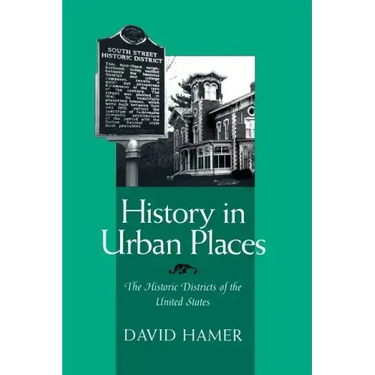 History in Urban Places: The Historic Districts of the United Sta