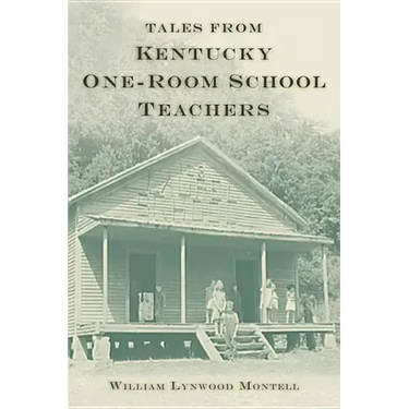 Tales from Kentucky One-Room School Teachers