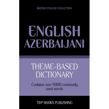Theme-based dictionary British English-Azerbaijani - 9000 words