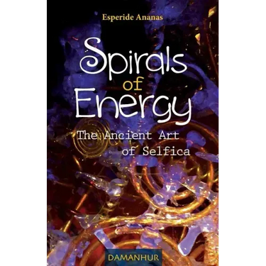 Spirals of Energy the Ancient Art of Selfica