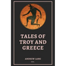 Tales of Troy and Greece: Easy to Read Layout